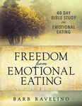 Freedom from Emotional Eating: A Weight Loss Bible Study (Christian Weight Loss)