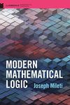 Modern Mathematical Logic (Cambridge Mathematical Textbooks)