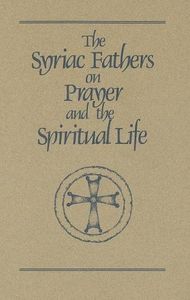 Syriac Fathers on Prayer and the Spiritual Life (Cistercian Studies) by Unknown(1987-11-01)