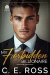 My Forbidden Billionaire: An Enemies-to-Lovers Billionaire Romance (Blue Sky Empire Billionaires Book 2)