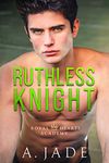 Ruthless Knight: A Standalone Enemies-to-Lovers Romance (Royal Hearts Academy Book 2)