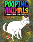 Pooping Animals: A Funny Coloring Book for Adults