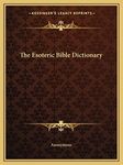 The Esoteric Bible Dictionary
