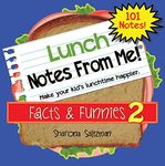 Lunch Box Notes for Kids - Lunch Notes From Me! “Facts & Funnies Volume 2” - 101 tear-off Lunchbox Notes for Kids that Make Lunch Fun & Educational- Back to School Essentials