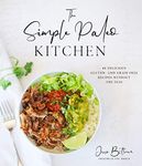 The Simple Paleo Kitchen: 60 Delici