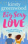 Big Sexy Love: A laugh out loud funny romantic comedy