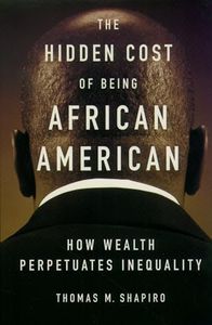 The Hidden Cost of Being African American: How Wealth Perpetuates Inequality