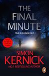 The Final Minute: (Tina Boyd: 7): another riveting rollercoaster of a ride from bestselling author Simon Kernick