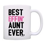 Aunt Gifts Aunt Best Effin Aunt Ever Aunt Coffee Mug Aunt Coffee Cup Aunt Gift Coffee Mug Tea Cup White