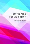 Developing Public Policy, Second Edition: A Practical Guide