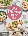 What Mummy Makes: Cook just once fo