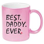 BeeGeeTees BEST DADDY EVER Coffee Mug or Tea Mug (11 oz, Metallic Pink)