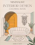 Minimalist Interior Design Coloring Book: 50 Elegant Designs for Mindful Relaxation and Stylish Creativity