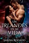 UN IRLANDÉS EN MI VIDA: Comedia romántica ENEMIES TO LOVERS (Spanish Edition)