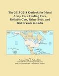 The 2013-2018 Outlook for Metal Arm