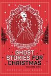 Ghost Stories For Christmas Volume One