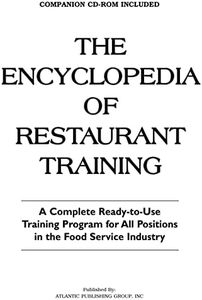 The Encyclopedia Of Restaurant Training: A Complete Ready-to-Use Training Program for All Positions in the Food Service Industry: With Companion CD-ROM