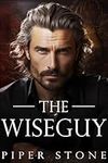 The Wiseguy: A Dark Mafia Romance (