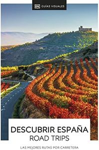 Descubrir España - Road Trips (Guías Visuales): Las mejores rutas por carretera (Guías de viaje)