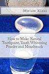 How to Make Natural Toothpaste, Too