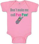 Custom Baby Bodysuit Don't Make Me Call Pawpaw Grandpa Grandfather Funny Cotton, Soft Pink Design Only, 6 Months