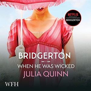 Bridgerton: When He Was Wicked: Bridgertons, Book 6