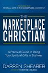 The Marketplace Christian: A Practi