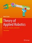 Theory of Applied Robotics: Kinematics, Dynamics, and Control