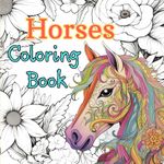 Horses Coloring Book: Art Therapy for Girls age 8-12, 13-19 and Teens - 60 Relaxing Horse Scenes (Creative Coloring Animals Collection): A Perfect ... Artistic Girls and Teenagers Aged 8 and Up