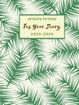 A4 Tax Year Diary 2023-2024 Week To view: Practical Income and Expenses Ledger Log Book To Stay Organized and In Control of Your Taxes The Ultimate ... Individuals and Small Businesses Hardback