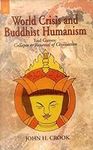 World Crisis and Buddhist Humanism,