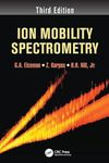 Ion Mobility Spectrometry, Third Edition