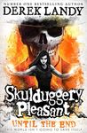 Skulduggery Pleasant (15) - Until The End: A thrilling Sunday Times bestselling adventure book for teens ages 11 – 14