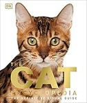 The Cat Encyclopedia: The Definitive Visual Guide