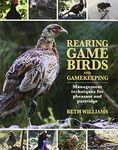 Rearing Game Birds and Gamekeeping: Management Techniques for Pheasant and Partridge