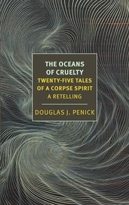 The Oceans of Cruelty: Twenty-Five Tales of a Corpse-Spirit: A Retelling