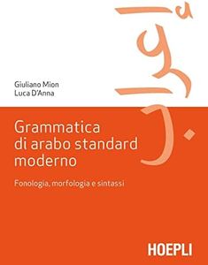 Grammatica di arabo standard moderno. Fonetica, morfologia e sintassi