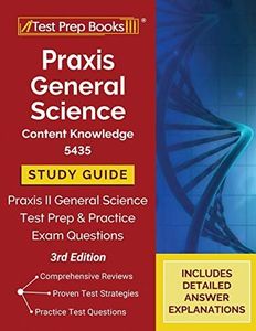 Praxis General Science Content Knowledge 5435 Study Guide: Praxis II General Science Test Prep and Practice Exam Questions [3rd Edition]