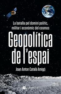 Geopolitica De L'espai: La batalla pel domini polític, militar i econòmic del cosmos: 90 (Inspira)