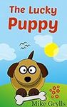 Books For Kids: The Lucky Puppy: Be