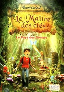 Le Maître des clés -Tome 1 : Le Pays des songes – Roman fantastique jeunesse – À partir de 9 ans (01)