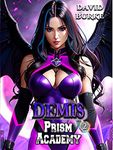 Prism Academy- Demis: A Litrpg Supers Adventure