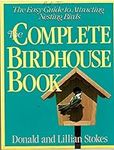 The Complete Birdhouse Book: The Ea