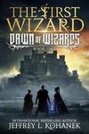 The First Wizard (Dawn of Wizards Book 1)