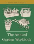 The Annual Garden Workbook: Four Year Vegetable Garden Journal