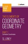 Arihant Classic Text Series - The Elements Of Coordinate Geometry Part 1 Cartesian Coordinates | Enormous Examples | Chapterwise Study Notes & Answers |Chamost preferred concept-building tool to learn mathematics.