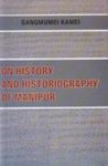 On History and Historiography of Manipur