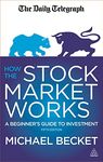 How the Stock Market Works: A Beginner's Guide to Investment