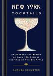 New York Cocktails: An Elegant Collection of over 100 Recipes Inspired by the Big Apple (Travel Cookbooks, NYC Cocktails and Drinks, History of Cocktails, Travel by Drink)