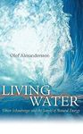 Living Water: Viktor Schauberger and the Secrets of Natural Energy